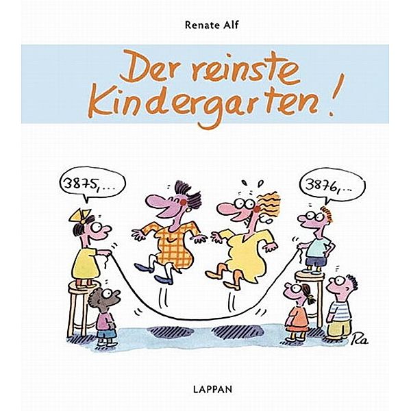 Der reinste Kindergarten!, Renate Alf