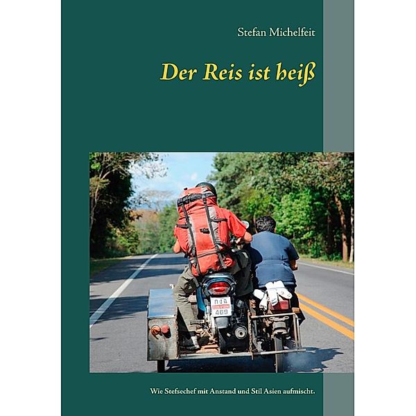 Der Reis ist heiß, Stefan Michelfeit