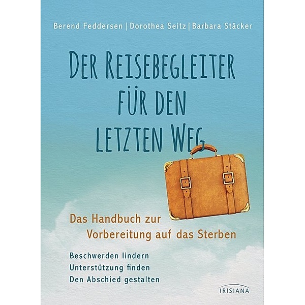 Der Reisebegleiter für den letzten Weg, Berend Feddersen, Dorothea Seitz, Barbara Stäcker