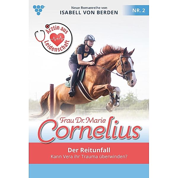 Der Reitunfall / Frau Dr. Marie Cornelius Bd.2, Isabell von Berden