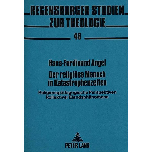 Der religiöse Mensch in Katastrophenzeiten, Hans Ferdinand Angel
