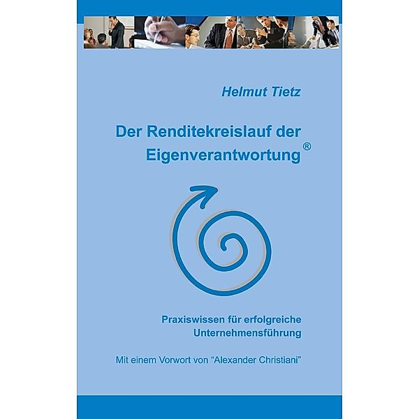 Der Renditekreislauf der Eigenverantwortung, Helmut Tietz