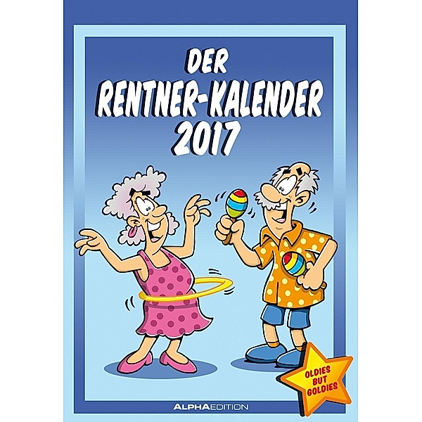 Der Rentner-Kalender 2017, ALPHA EDITION