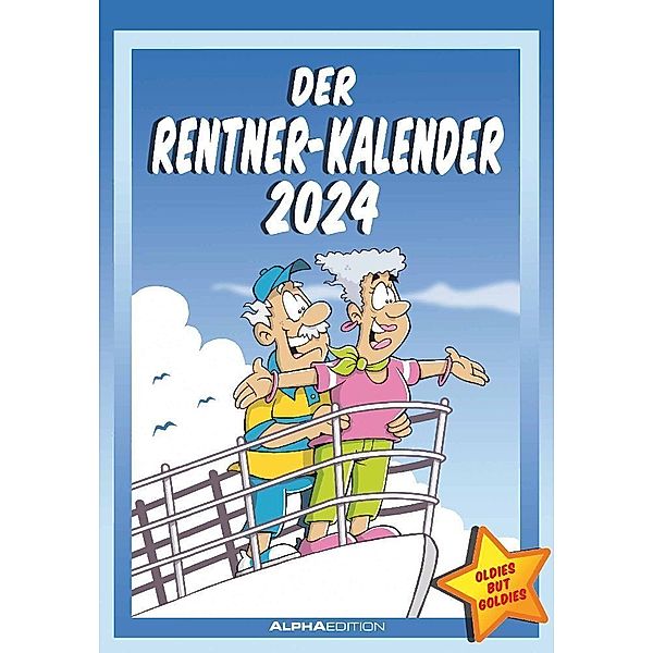 Der Rentner-Kalender 2024 - Bild-Kalender 23,7x34 cm - mit lustigen Cartoons - Humor-Kalender - Comic - Wandkalender - mit Platz für Notizen - Alpha Edition