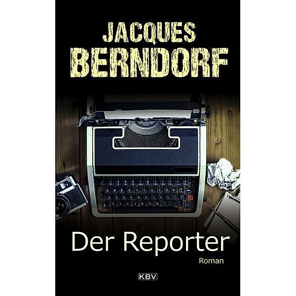 Der Reporter, Jacques Berndorf