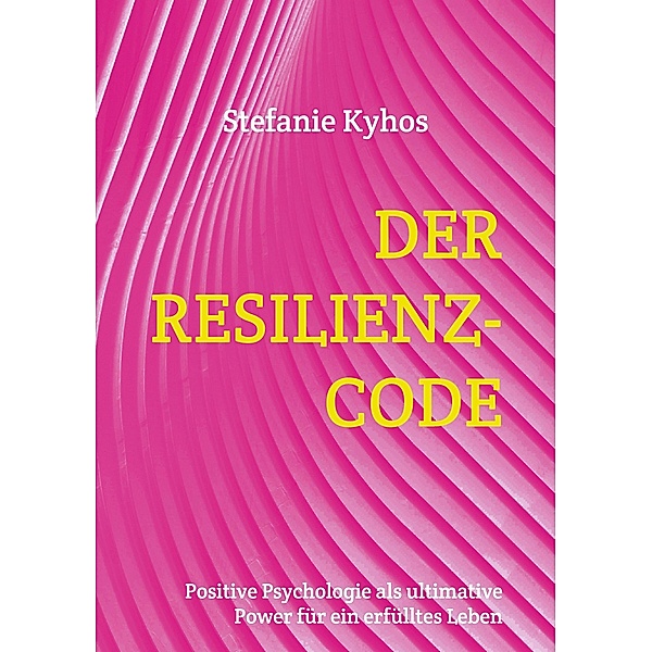 Der Resilienz-Code, Stefanie Kyhos