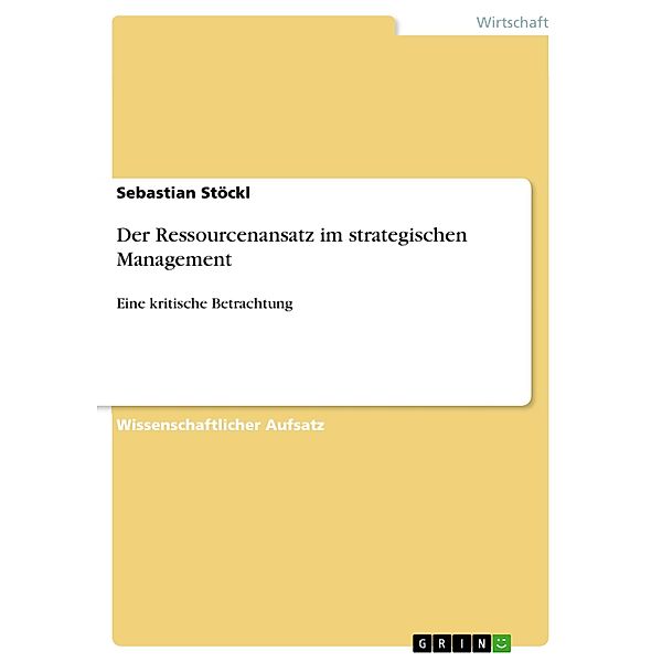 Der Ressourcenansatz im strategischen Management, Sebastian Stöckl