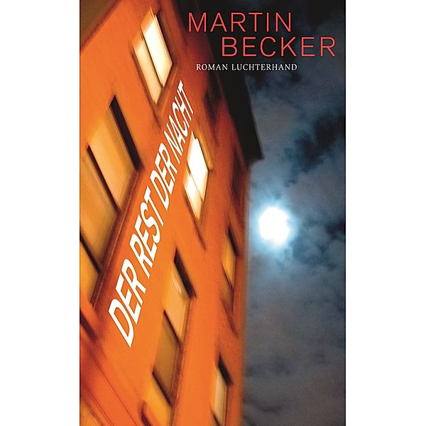 Der Rest der Nacht, Martin Becker