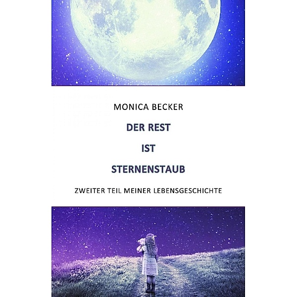 Der Rest ist Sternenstaub, Monica Becker