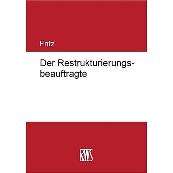 Der Restrukturierungsbeauftragte, Daniel Friedemann Fritz