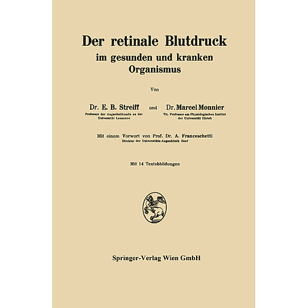 Der retinale Blutdruck im gesunden und kranken Organismus, E.B. Streiff, M. Monnier