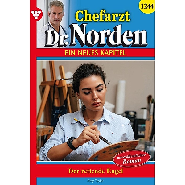 Der rettende Engel / Chefarzt Dr. Norden Bd.1244, Amy Taylor