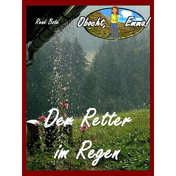 Der Retter im Regen, René Bote
