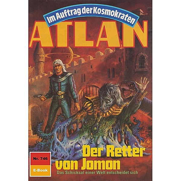 Der Retter von Jomon (Heftroman) / Perry Rhodan - Atlan-Zyklus Im Auftrag der Kosmokraten (Teil 1) Bd.746, Peter Terrid