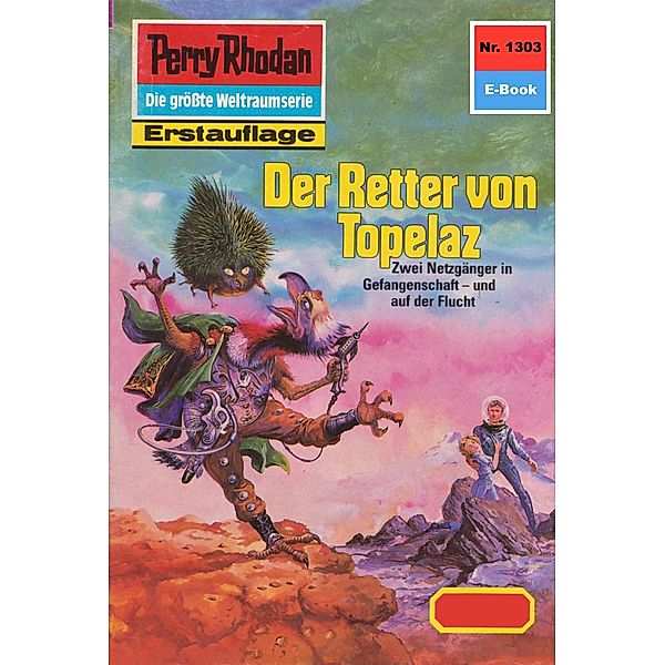 Der Retter von Topelaz (Heftroman) / Perry Rhodan-Zyklus Die Gänger des Netzes Bd.1303, Peter Griese