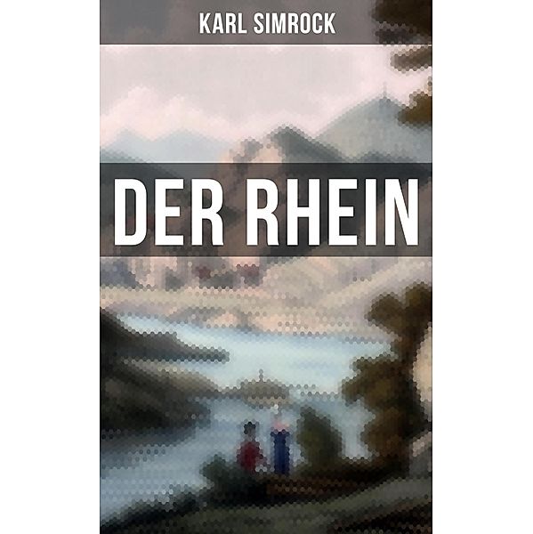 Der Rhein, Karl Simrock