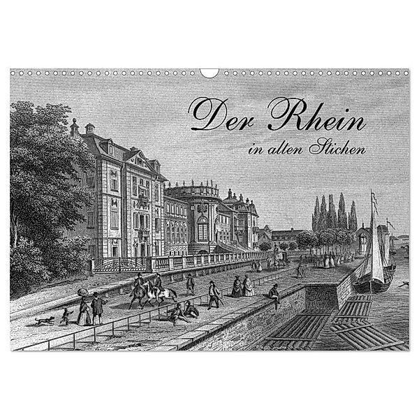 Der Rhein in alten Stichen (Wandkalender 2025 DIN A3 quer), CALVENDO Monatskalender, Calvendo, Martina Berg
