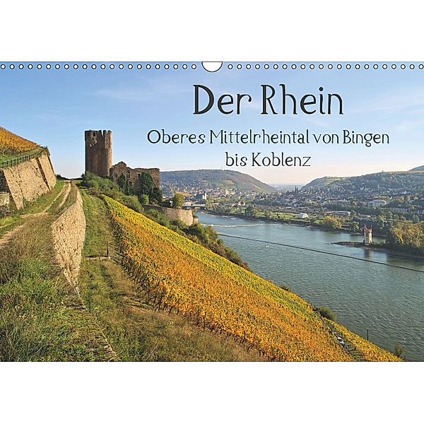 Der Rhein. Oberes Mittelrheintal von Bingen bis Koblenz (Wandkalender 2019 DIN A3 quer), LianeM