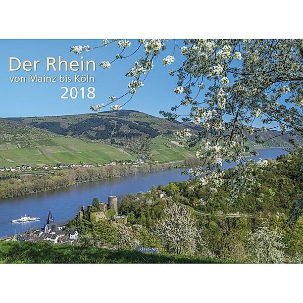 Der Rhein von Mainz bis Köln 2018 Wandkalender