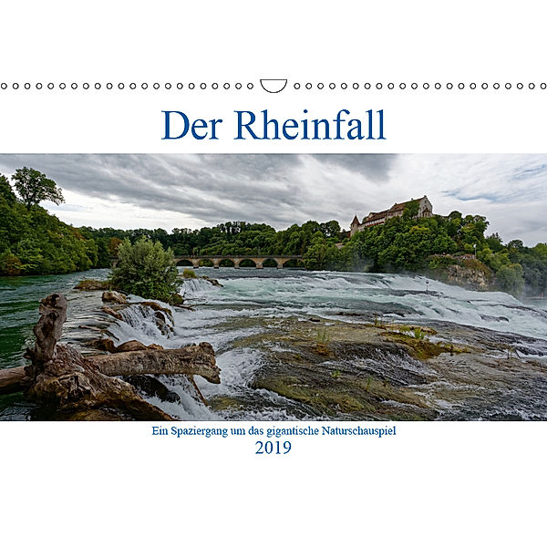 Der Rheinfall - Ein Spaziergang um das gigantische Naturschauspiel (Wandkalender 2019 DIN A3 quer), Hanns-Peter Eisold