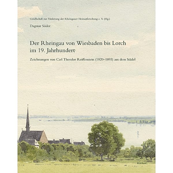 Der Rheingau von Wiesbaden bis Lorch im 19. Jahrhundert, Dagmar Söder