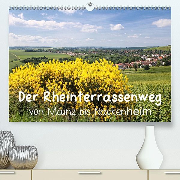 Der Rheinterrassenweg von Mainz bis Nackenheim (Premium-Kalender 2020 DIN A2 quer), Brigitte Dürr