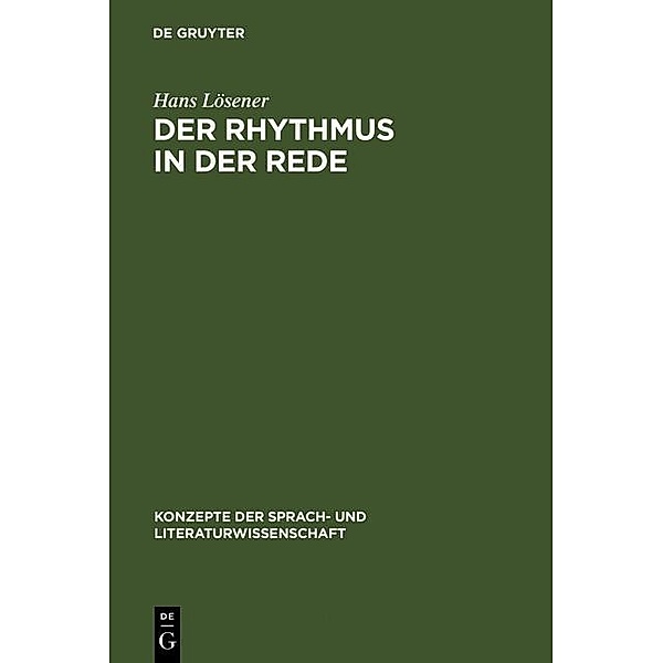 Der Rhythmus in der Rede / Konzepte der Sprach- und Literaturwissenschaft Bd.59, Hans Lösener