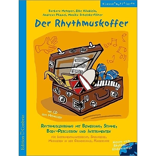 Der Rhythmuskoffer, Barbara Metzger, Elke Häublein, Andreas Pöppel, Monika Schelske-Flöter