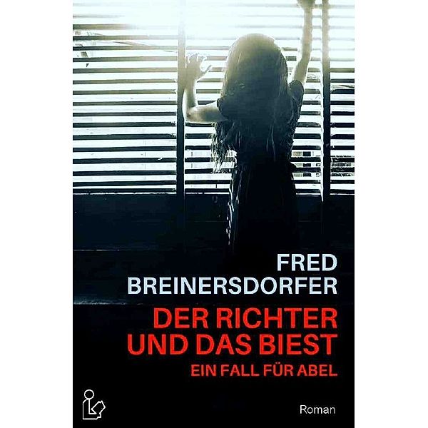 DER RICHTER UND DAS BIEST - EIN FALL FÜR ABEL, Fred Breinersdorfer