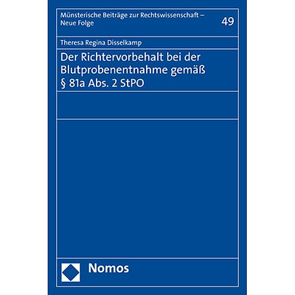 Der Richtervorbehalt bei der Blutprobenentnahme gemäß 81a Abs. 2 StPO, Theresa Regina Disselkamp