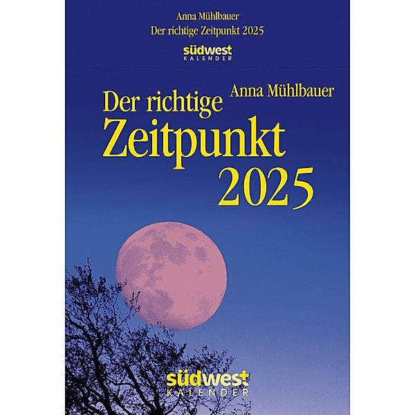 Der richtige Zeitpunkt 2025  - Tagesabreißkalender zum Aufstellen oder Aufhängen, Anna Mühlbauer