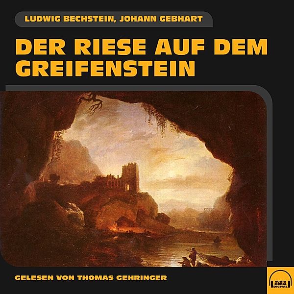 Der Riese auf dem Greifenstein, Ludwig Bechstein, Johann Gebhart