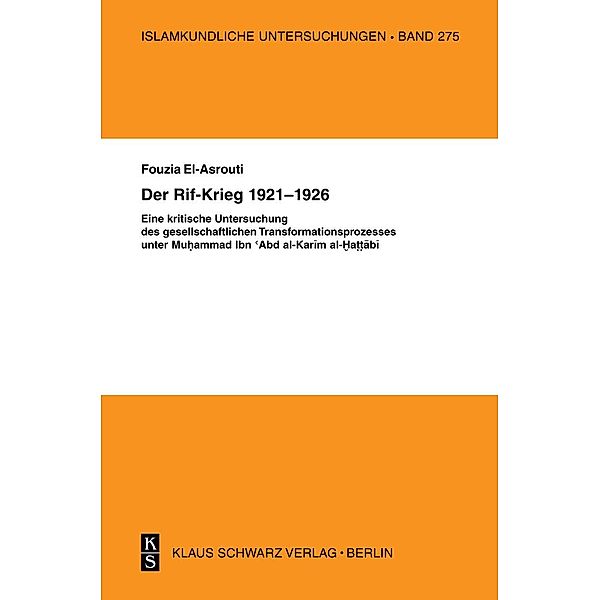 Der Rif-Krieg 1921-1926 / Islamkundliche Untersuchungen Bd.275, Fouzia El Asrouti