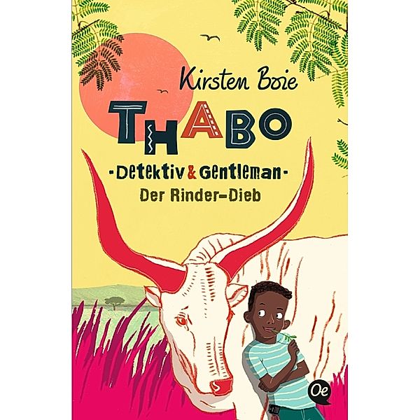 Der Rinder-Dieb / Thabo - Detektiv & Gentleman Bd.3, Kirsten Boie