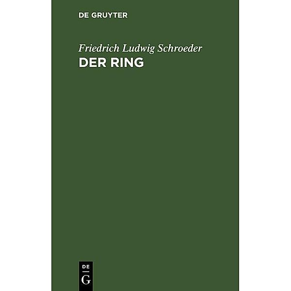 Der Ring, Friedrich Ludwig Schroeder