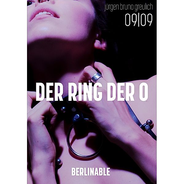 Der Ring der O. Sklavin aus Leidenschaft - Folge 9 / Der Ring der O Bd.9, Jürgen Bruno Greulich