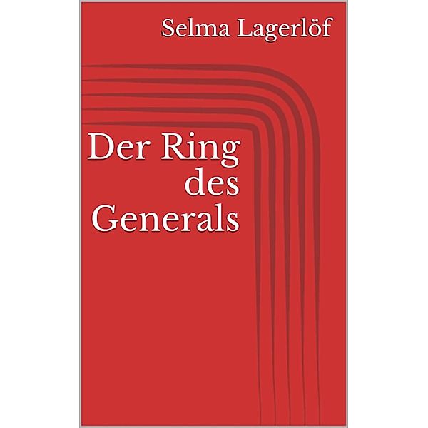 Der Ring des Generals, Selma Lagerlöf