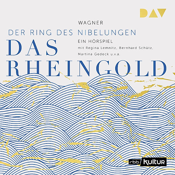 Der Ring des Nibelungen - 1 - Das Rheingold. Der Ring des Nibelungen 1, Richard Wagner