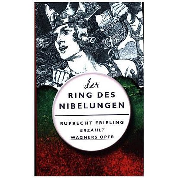 Der Ring des Nibelungen, Wilhelm R. Frieling