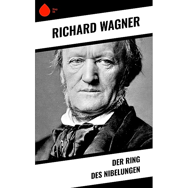 Der Ring des Nibelungen, Richard Wagner