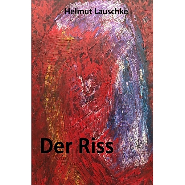 Der Riss, Helmut Lauschke