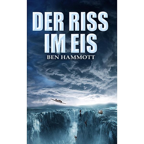 Der Riss Im Eis, Ben Hammott