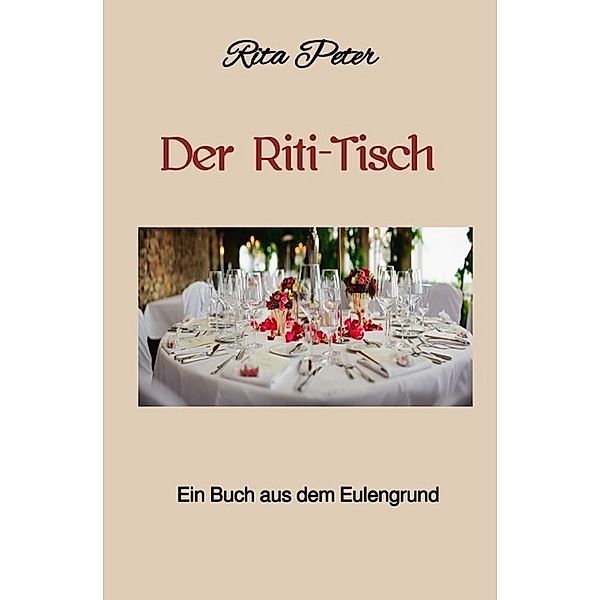 Der Riti-Tisch, Rita Peter