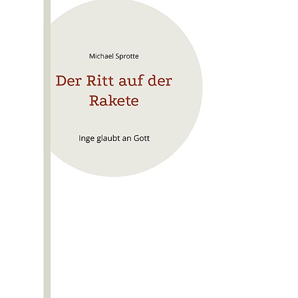 Der Ritt auf der Rakete, Michael Sprotte