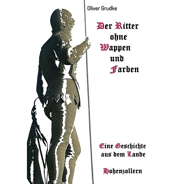 Der Ritter ohne Wappen und Farben, Oliver Grudke