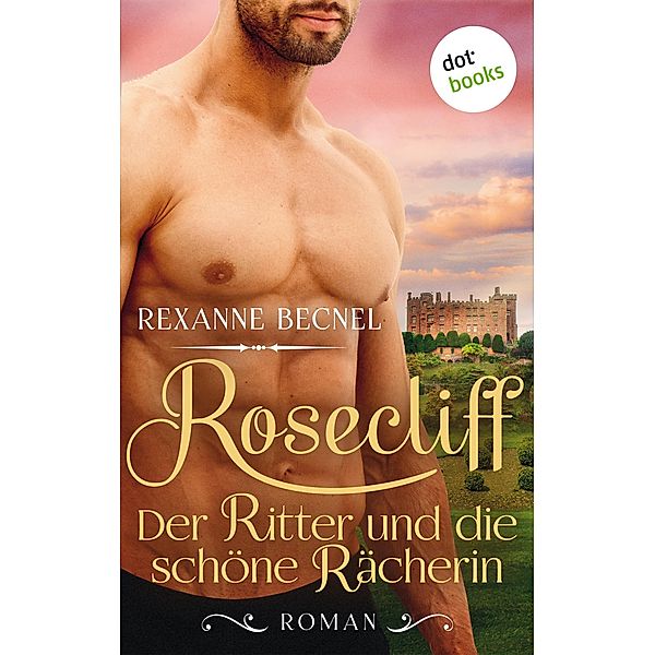 Der Ritter und die schöne Rächerin / Rosecliff Bd.2, Rexanne Becnel