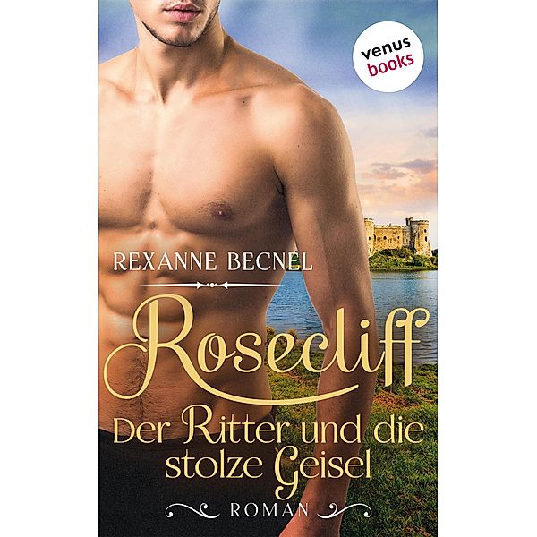 Der Ritter und die stolze Geisel / Rosecliff Bd.3, Rexanne Becnel