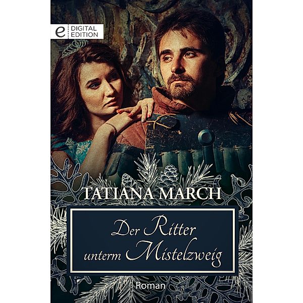 Der Ritter unterm Mistelzweig, Tatiana March