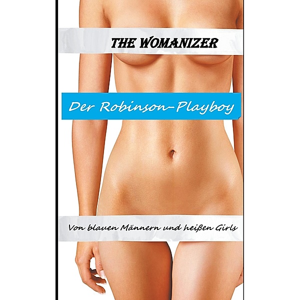 Der Robinson-Playboy, The Womanizer
