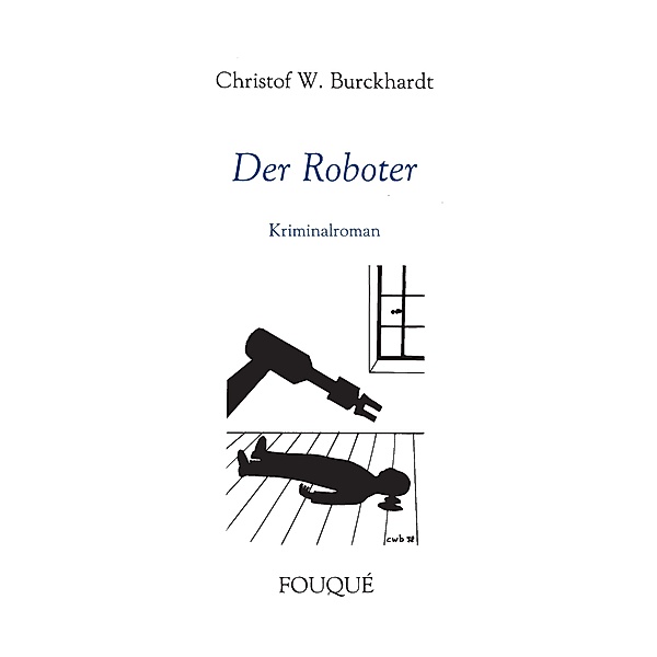 Der Roboter, Cristof W. Burckhardt